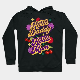 Hello Daddy Hello Mom Hoodie